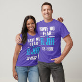 Have No Fear El Jefe Is Here Shirt El Jefe (Unisex)