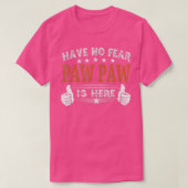 Have No Fear Paw Paw is Here Fathers Day Gift T-shirt (Design voorkant)