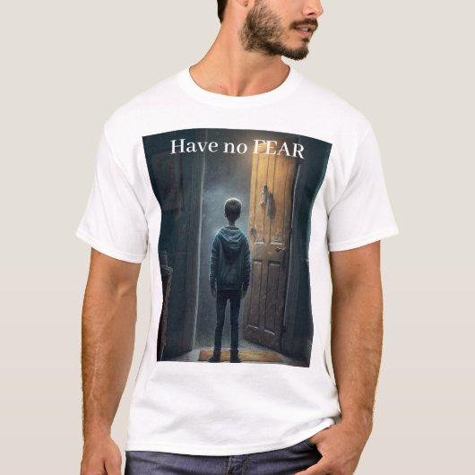 Have no Fear T-shirt (Voorkant)