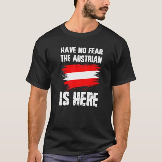 Have No Fear The Austrian Is Here Austria Flag Pri T-shirt (Voorkant)