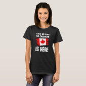 Have No Fear The Canadian Is Here Canada Flag Prid T-shirt (Voorkant volledig)