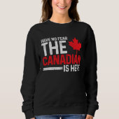 Have No Fear The Canadian Is Here  Canada Maple Le Trui (Voorkant)