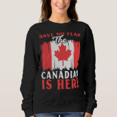 Have No Fear The Canadian Is Here Maple Leaf Canad Trui (Voorkant)