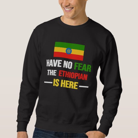 Have No Fear The Ethiopian Is Here  Ethiopia Flag  Trui (Voorkant)