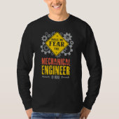 Have No Fear The Mechanical Engineer Is Here T-shirt (Voorkant)