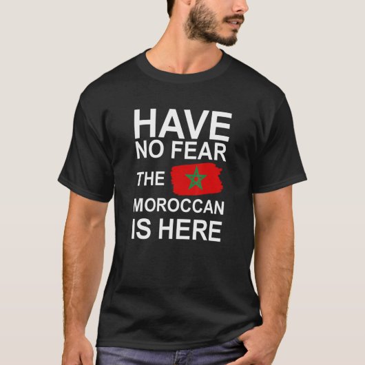 have no fear the moroccan is here t-shirt (Voorkant)