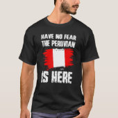 Have No Fear The Peruvian Is Here Peru Flag Pride T-shirt (Voorkant)