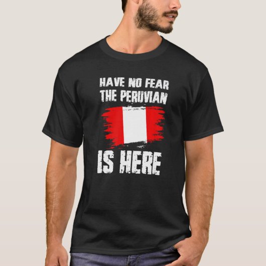 Have No Fear The Peruvian Is Here Peru Flag Pride  T-shirt (Voorkant)