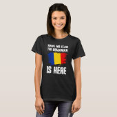 Have No Fear The Romanian Is Here Romania Flag Pri T-shirt (Voorkant volledig)