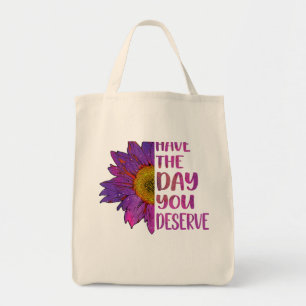 Have The Day You Deserve Women'S Cool Motivational Tote Bag