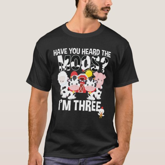 Have You Heard The Moos ? 3Rd Birthday Farm Animal T-shirt (Voorkant)