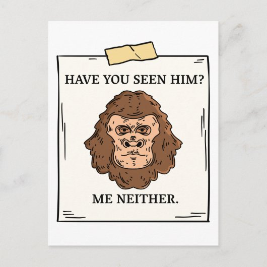 Have You Seen Bigfoot Me Neither Cryptozoology Briefkaart (Voorkant)