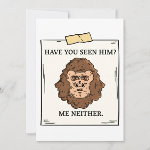 Have You Seen Bigfoot Me Neither Cryptozoology Kaart