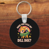 Have You Seen My Dill Doe_ Funny Animal Lovers Rai Sleutelhanger (Voorkant)