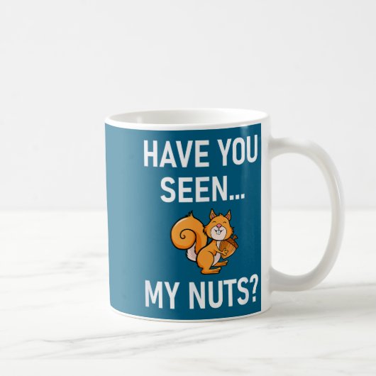 Have You Seen My Nuts, Squirrel Pun Funny, Jokes, Koffiemok (Rechts)