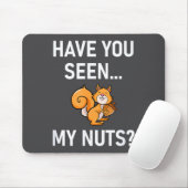 Have You Seen My Nuts, Squirrel Pun Funny, Jokes,  Muismat (Met muis)