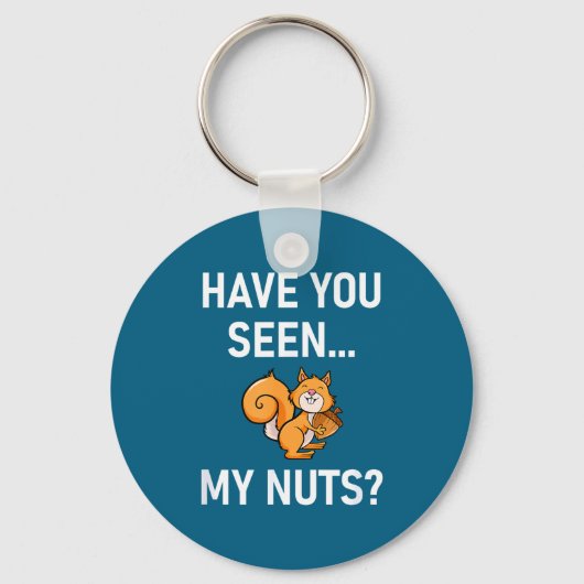 Have You Seen My Nuts, Squirrel Pun Funny, Jokes, Sleutelhanger (Voorkant)