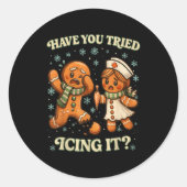Have You Tried Icing It _ Funny Christmas Gingerbr Ronde Sticker (Voorkant)