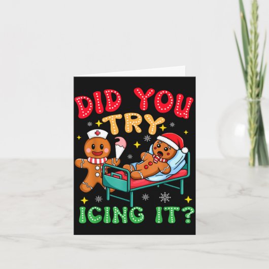 Have You Tried Icing It Funny Christmas Nurse Ging Kaart (Voorkant)