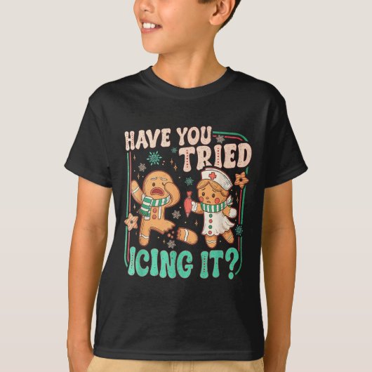 Have You Tried Icing It _ Funny Gingerbread Christ T-shirt (Voorkant)