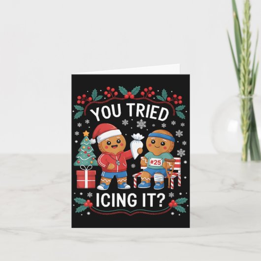 Have You Tried Icing It Funny Gingerbread Christma Kaart (Voorkant)