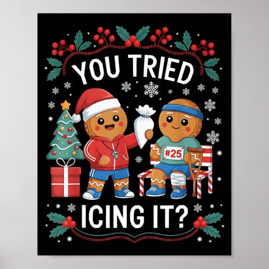 Have You Tried Icing It Funny Gingerbread Christma Poster (Voorkant)