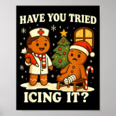 Have You Tried Icing It Gingerbread Christmas  Poster (Voorkant)