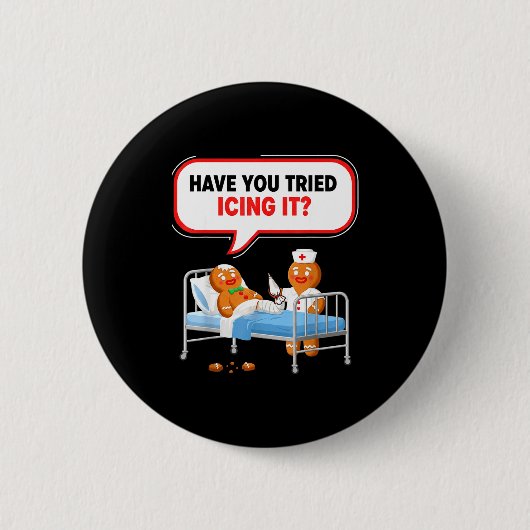 Have You Tried Icing It Gingerbread Funny Nurse Ch Ronde Button 5,7 Cm (Voorkant)