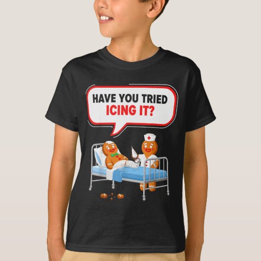 Have You Tried Icing It Gingerbread Funny Nurse Ch T-shirt (Voorkant)