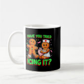 Have You Tried Icing It Gingerbread Icu Nurse Chri Koffiemok (Links)