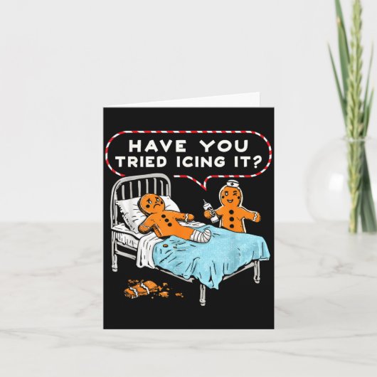 Have You Tried Icing It Gingerbread Nurse Christma Kaart (Voorkant)