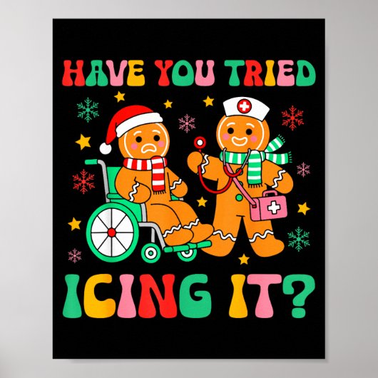 Have You Tried Icing It Gingerbread Nurse Christma Poster (Voorkant)