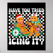 Have You Tried Icing It Gingerbread Nurse Christma Poster (Voorkant)