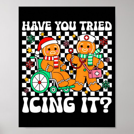 Have You Tried Icing It Gingerbread Nurse Christma Poster (Voorkant)