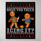 Have You Tried Icing It Ugly Christmas Gingerbread Poster (Voorkant)