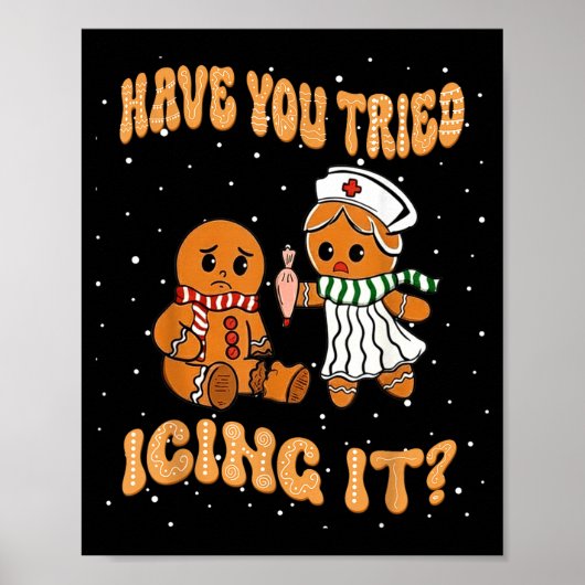 Have You Tried Icings It Gingerbread Nurse Christm Poster (Voorkant)