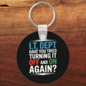 Have You Tried Turning It Off And On Again It Guy Sleutelhanger (Voorkant)