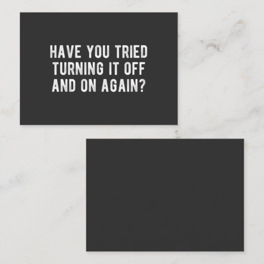 Have You Tried Turning It Off And On Again Visitekaartje (Voorkant / Achterkant)