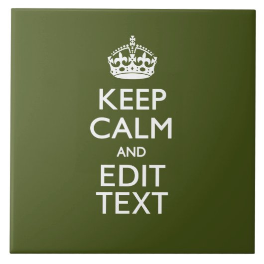 Have Your Text Keep Calm And on Olive Green Tegeltje (Voorkant)