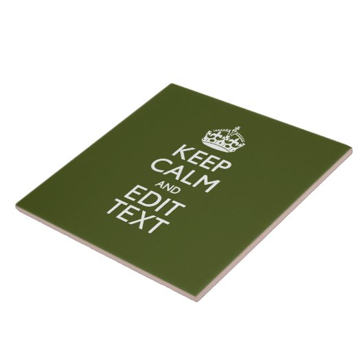 Have Your Text Keep Calm And on Olive Green Tegeltje (Zijkant)