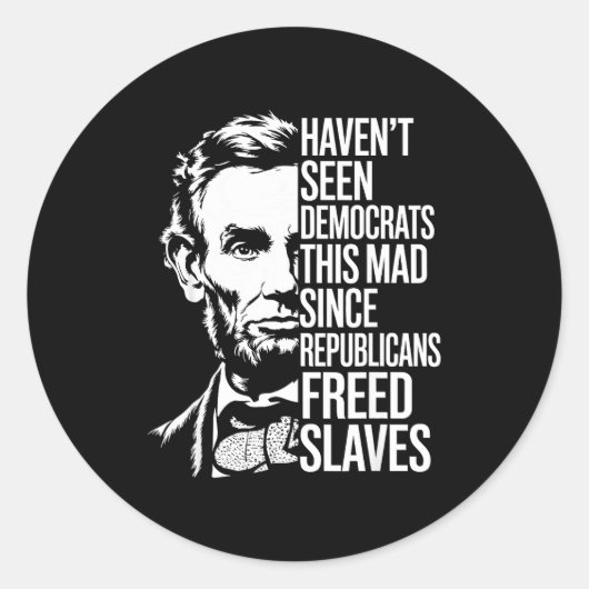 Haven't Seen Democrats This Mad Since Republicans  Ronde Sticker (Voorkant)