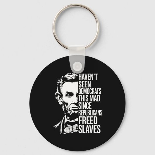 Haven't Seen Democrats This Mad Since Republicans  Sleutelhanger (Voorkant)