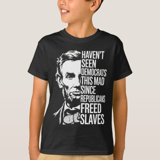 Haven't Seen Democrats This Mad Since Republicans  T-shirt (Voorkant)