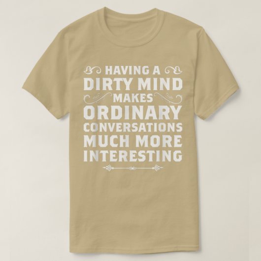 Having A Dirty Mind Funny s Sarcastic s T-shirt (Design voorkant)
