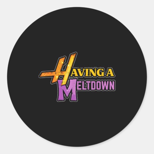 Having A Meltdown Funny Saying Quote Humor Women G Ronde Sticker (Voorkant)