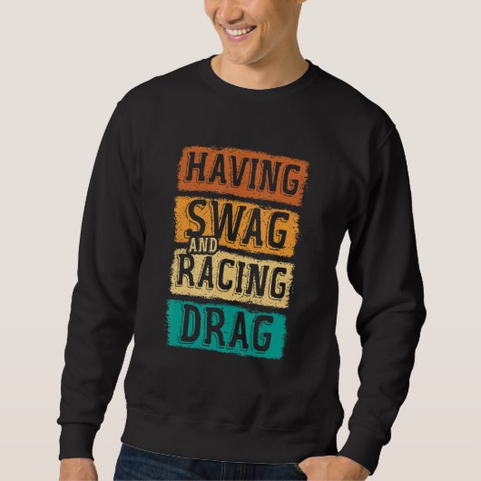 Having Swag And Racing Drag Motorboat Racing Speed Trui (Voorkant)