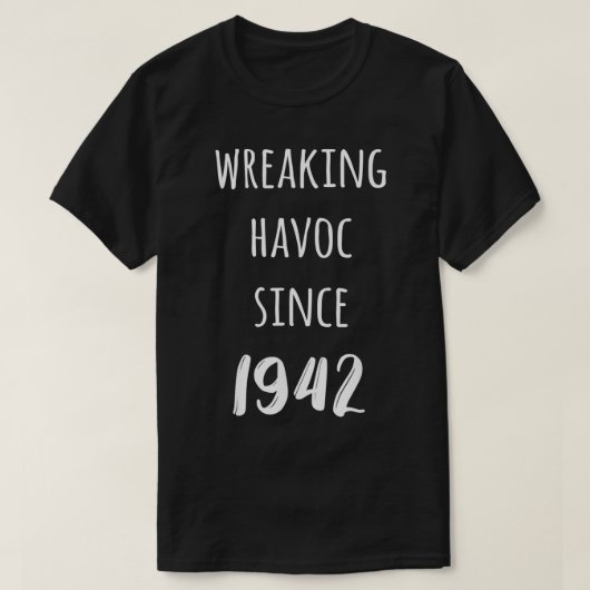 Havoc sinds 1942 Funny Birthday T-shirt (Design voorkant)