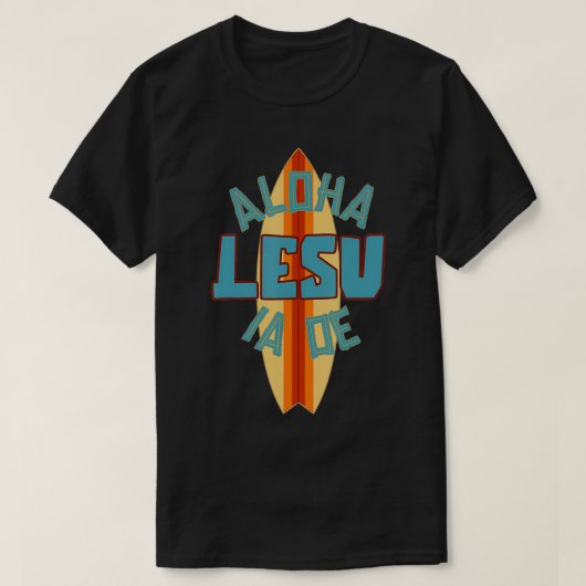 Hawaïaanse Jezus houdt van je Aloha Lesu Ia Oe T-shirt (Design voorkant)