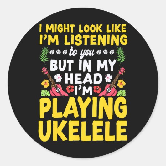 Hawaïaanse ukelele uke Ik zou kunnen lijken alsof  Ronde Sticker (Voorkant)