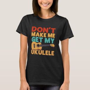 Hawaïaanse ukelele uke laat me mijn ukelele niet k t-shirt